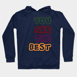 you are the best Hoodie